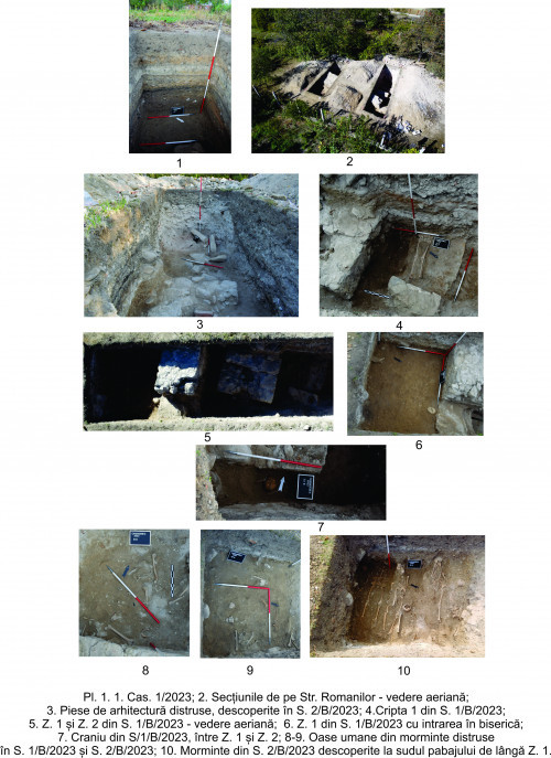 Planșa I. 1. Cas. 1/2023; 2. Secțiunile de pe Str. Romanilor - vedere aeriană; 3. Piese de arhitectură distruse, descoperite în S. 2/B/2023; 4. Cripta 1 din S. 1/B/2023; 5. Z. 1 și Z. 2 din S. 1/B/2023 - vedere aeriană; 6. Z. 1 din S. 1/B/2023 cu intrare în biserică; 7. Craniu din S/1/B/2023, între Z. 1 și Z. 2; 8-9. Oase umane din morminte distruse în S. 1/B/2023 și S. 2/B/2023; 10. Morminte din S. 2/B/2023 descoperite la sudul pabajului de lângă Z. 1.